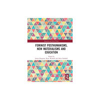 Taylor & francis ltd Feminist Posthumanisms, New Materialisms and Education (häftad, eng)