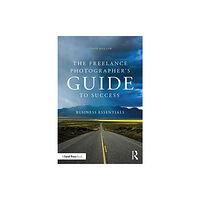 Taylor & francis ltd The Freelance Photographer’s Guide To Success (häftad, eng)