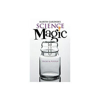 Dover publications inc. Martin Gardner's Science Magic (häftad, eng)