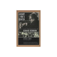 University of california press A Heart at Fires Centre – Life & Music of Berhard Herrmann (häftad, eng)