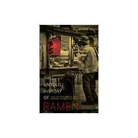 University of california press The Untold History of Ramen (häftad, eng)