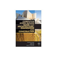 Taylor & francis ltd Computer Aided Design Guide for Architecture, Engineering and Construction (häftad, eng)