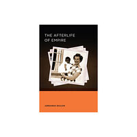 University of california press The Afterlife of Empire (häftad, eng)