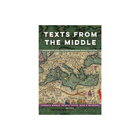 University of california press Texts from the Middle – Documents from the Mediterranean World, 650–1650 (häftad, eng)