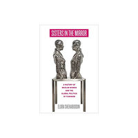 University of california press Sisters in the Mirror (inbunden, eng)