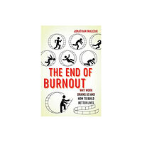 University of california press The End of Burnout (inbunden, eng)
