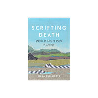 University of california press Scripting Death (inbunden, eng)