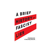 University of california press A Brief History of Fascist Lies (häftad, eng)