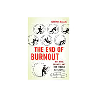 University of california press The End of Burnout (häftad, eng)