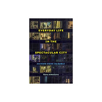 University of california press Everyday Life in the Spectacular City (häftad, eng)