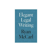 University of california press Elegant Legal Writing (inbunden, eng)