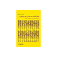 Cambridge University Press Concrete Abstract Algebra (häftad, eng)