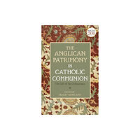 Bloomsbury Publishing PLC The Anglican Patrimony in Catholic Communion (häftad, eng)