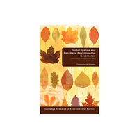 Taylor & francis ltd Global Justice and Neoliberal Environmental Governance (häftad, eng)