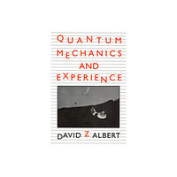 Harvard university press Quantum Mechanics and Experience (häftad, eng)