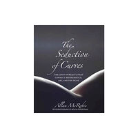 Princeton University Press The Seduction of Curves (inbunden, eng)