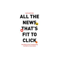 Princeton University Press All the News That’s Fit to Click (inbunden, eng)