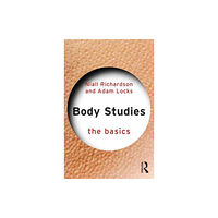 Taylor & francis ltd Body Studies: The Basics (häftad, eng)