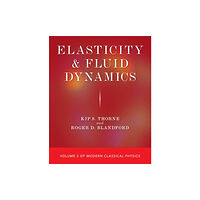 Princeton University Press Elasticity and Fluid Dynamics – Volume 3 of Modern Classical Physics (häftad, eng)
