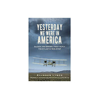 The History Press Ltd Yesterday We Were in America (häftad, eng)