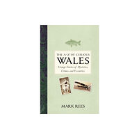 The History Press Ltd The A-Z of Curious Wales (inbunden, eng)