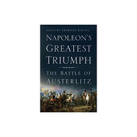 The History Press Ltd Napoleon's Greatest Triumph (häftad, eng)