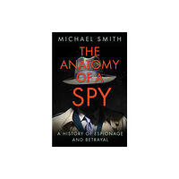 The History Press Ltd The Anatomy of a Spy (häftad, eng)