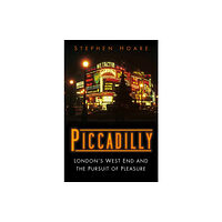 The History Press Ltd Piccadilly (inbunden, eng)