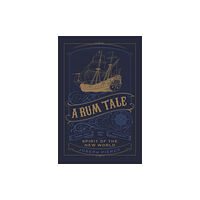 The History Press Ltd A Rum Tale (häftad, eng)