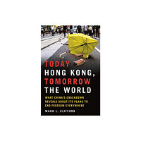 The History Press Ltd Today Hong Kong, Tomorrow the World (inbunden, eng)