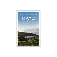 The History Press Ltd The Little Book of Mayo (häftad, eng)