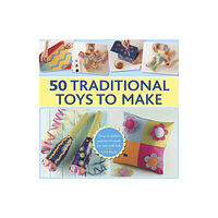 Anness publishing 50 Traditional Toys to Make (inbunden, eng)
