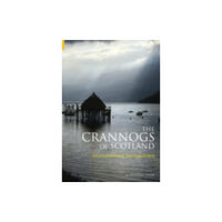 The History Press Ltd The Crannogs of Scotland (häftad, eng)