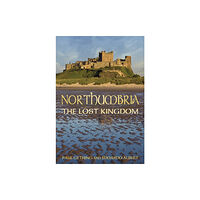 The History Press Ltd Northumbria: The Lost Kingdom (häftad, eng)