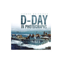 The History Press Ltd D-Day in Photographs (häftad, eng)