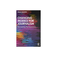 Taylor & francis ltd Changing Models for Journalism (häftad, eng)