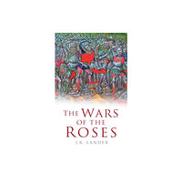The History Press Ltd The Wars of the Roses (häftad, eng)