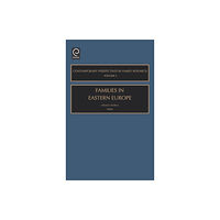 Emerald Publishing Limited Families in Eastern Europe (inbunden, eng)