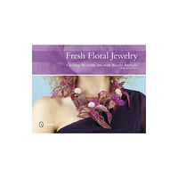 Schiffer Publishing Ltd Fresh Floral Jewelry (inbunden, eng)