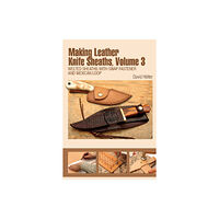 Schiffer Publishing Ltd Making Leather Knife Sheaths, Volume 3 (bok, spiral, eng)