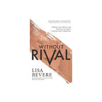 Fleming h. revell company Without Rival – Embrace Your Identity and Purpose in an Age of Confusion and Comparison (häftad, eng)