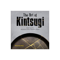 Schiffer Publishing Ltd The Art of Kintsugi (inbunden, eng)