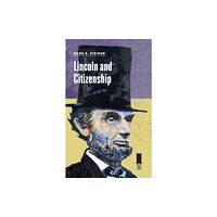 Southern Illinois University Press Lincoln and Citizenship (inbunden, eng)