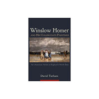 Syracuse University Press Winslow Homer and His Cullercoats Paintings (inbunden, eng)