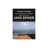 Wesleyan University Press Be Brave to Things (häftad, eng)