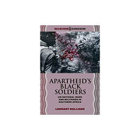 Ohio University Press Apartheid's Black Soldiers (häftad, eng)