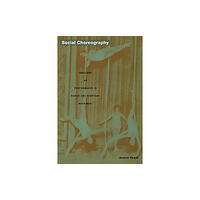 Duke university press Social Choreography (häftad, eng)