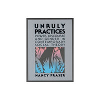 University of Minnesota Press Unruly Practices (häftad, eng)