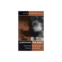 University of Minnesota Press Screening the Body (häftad, eng)