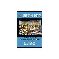 Duke university press The Migrant Image (häftad, eng)